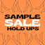 SAMPLE SALE HOLD UPS