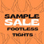 SAMPLE SALE FOOTLESS TIGHTS